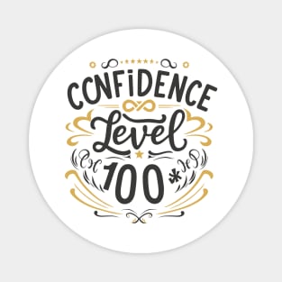 Confidence Level 100 - Inspirational Typography Magnet